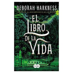 El libro de la vida. Tercer libro de la saga "El descubrimiento de las brujas" de Deborah Harkness. Comprar.